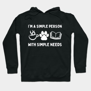 My Needs Are Simple Dog Coffee Books Hoodie